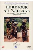  GUBRY Patrick, LAMLENN Samson B., NGWE Emmanuel, TCHEGHO Jean-Marie, TIMNOU Joseph-Pierre, VERON Jacques - Le retour au village. Une solution à la crise économique au Cameroun ?