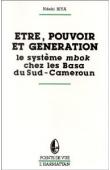  NDEBI BIYA Robert - Etre, pouvoir et génération. Le système Mbok chez les Basa du sud Cameroun