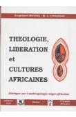  LIPAWING B-L., MVENG Engelbert - Théologie, libération et cultures africaines. Dialogue sur l'anthropologie négro-africaine