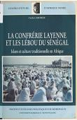  LABORDE Cécile - La confrérie layenne et les Lébou du Sénégal: islam et culture traditionnelle en Afrique