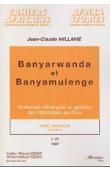  WILLAME Jean-Claude - Banyarwanda et Banyamulenge: violences ethniques et gestion de l'identitaire au Kivu