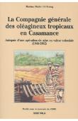  DIALLO CO-TRUNG Marina - La Compagnie Générale des Oléagineux Tropicaux en Casamance. Autopsie d'une opération de mise en valeur coloniale (1948-1962)