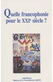  Collectif - Quelle Francophonie pour le XXIème siècle ? 2eme Prix international de la Francophonie Charles-Hélou