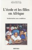  LANGE Marie-France, (sous la direction de) - L'école et les filles en Afrique. Scolarisation sous conditions