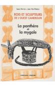  PERROIS Louis, NOTUE Jean-Paul - Rois et sculpteurs de l'Ouest-Cameroun. La panthère et la mygale
