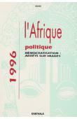  L'Afrique politique 1996 - Centre d'études d'Afrique noire - CEAN - Démocratisation, arrêt sur image