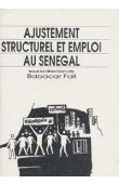  FALL Babacar, (sous la direction de) - Ajustement structurel et emploi au Sénégal