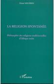  MAURIER Henri - La religion spontanée: philosophie des religions traditionnelles d'Afrique noire