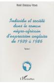  DOSSOU-YOVO Noël - Individu et société dans le roman négro-africain d'expression anglaise de 1939 à 1986