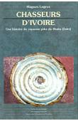  LEGROS Hugues - Chasseurs d'ivoire: une histoire du royaume Yeke du Shaba (Zaïre)