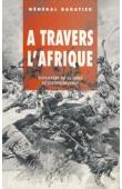  BARATIER, (Général) - A travers l'Afrique: souvenirs de guerre et d'exploration