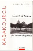 DEFOSSEZ Michel - Kabakourou: carnets de brousse des années cinquante
