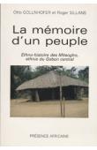  GOLLNHOFER Otto, SILLANS Roger - La mémoire d'un peuple: ethno-histoire des Mitsogho, ethnie du Gabon central