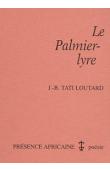  TATI LOUTARD Jean-Baptiste - Le palmier-lyre: poèmes