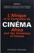  Collectif FEPACI (Fédération Panafricaine des Cinéastes) - L'Afrique et le centenaire du cinéma / Africa and the Centenary of Cinema