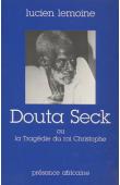  LEMOINE Lucien - Douta Seck ou la tragédie du Roi Christophe