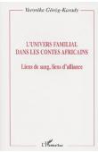  GOROG-KARADY Veronika - L'univers familial dans les contes africains: liens de sang, liens d'alliance