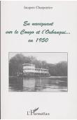  CHARPENTIER Jacques - En naviguant sur le Congo et l'Oubangui - en 1950