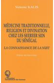  KALIS Simone - Médecine traditionnelle, religion et divination chez les Seereer Siin du Sénégal. La connaissance de la nuit