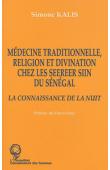  KALIS Simone - Médecine traditionnelle, religion et divination chez les Seereer Siin du Sénégal. La connaissance de la nuit