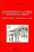  QUINT-ABRIAL Nicolas (ou QUINT Nicolas) - Dictionnaire Français - Cap-Verdien / Diccionario Francès-Cabo-Verdiano / Disionari Francés-Berdianu (Créole de Santiago -Crioulo Santiaguense - Badiu)