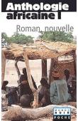  CHEVRIER Jacques, (éditeur) - Anthologie africaine d'expression française. Tome 1: le roman et la nouvelle