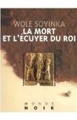  SOYINKA Wole - La mort et l'écuyer du roi