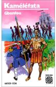  GBANFOU (pseudonyme de KONE Amadou) - Kaméléfata: L'ennemi de la traite