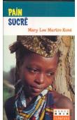  MARTIN-KONE Mary Lee - Pain sucré (édition de 2002)