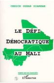  DIARRAH Cheikh Oumar - Le défi démocratique au Mali
