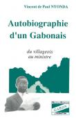  NYONDA Vincent de Paul - Autobiographie d'un Gabonais: du village au ministre