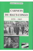 MAZENOT Georges - Carnets du Haut-Congo, 1959-1963