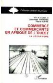  KIPRE Pierre, HARDING Leonhard, (sous la direction de) - Commerce et commerçants en Afrique de l'ouest. Volume 2: la Côte d'Ivoire