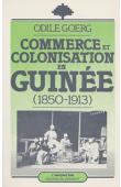  GOERG Odile - Commerce et colonisation en Guinée (1850-1913)