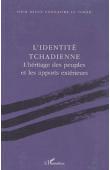  TUBIANA Joseph, ARDITI Claude, PAIRAULT Claude (sous la direction de) - L'identité tchadienne: l'héritage des peuples et les apports extérieurs