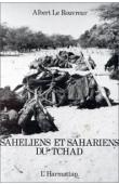  LE ROUVREUR Albert - Sahéliens et Sahariens du Tchad