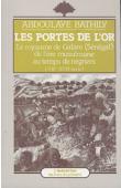  BATHILY Abdoulaye -  Les portes de l'or: le royaume de Galam de l'ère musulmane au temps des négriers