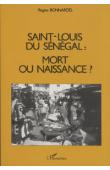  BONNARDEL Régine - Saint-Louis du Sénégal: mort ou naissance ?