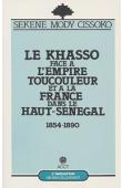  CISSOKO Sékéné Mody - Le Khasso face à l'empire toucouleur et à la France dans le Haut-Sénégal, 1854-1890