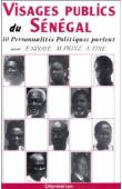  NDIAYE Falilou, PRINZ Manfred, TINE Alioune - Visages publics du Sénégal: 10 personnalités politiques parlent