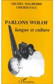  MALHERBE Michel, SALL Cheikh - Parlons wolof. Langue et culture