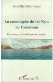  LEENHARDT Olivier - La catastrophe du lac Nyos au Cameroun:21 août 1986. Des mœurs sientifiques et sociales
