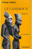Le Cameroun. Tome 1
