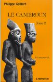  GAILLARD Philippe - Le Cameroun. Tome 2