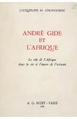  CHADOURNE Jacqueline M. - André Gide et l'Afrique. Le rôle de l'Afrique dans la vie et l'œuvre de l'écrivain