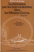  SURGY Albert de - La divination par les huit cordelettes chez les Mwaba Gurma. Tome 1: Esquisses de leurs croyances religieuses