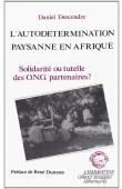  DESCENDRE Daniel - L'autodétermination paysanne en Afrique: solidarité ou tutelle des ONG partenaires, essai d'analyse institutionnelle