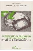  DEVISCH René, DE BOECK Filip, JONCKERS Danielle, (sous la direction de) - Alimentations, traditions et développement en Afrique intertropicale