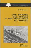  IROKO Abiola Félix - Une histoire des hommes et des moustiques en Afrique: Côte des Esclaves, XVIe-XIXe siècle