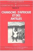  Itinéraires et Contacts de Culture - 08 - Chansons d'Afrique et des Antilles